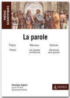 Couverture du livre « La parole ; Platon, Marivaux, Verlaine ; prépas scientifiques programme 2012/2013 » de Veronique Anglard aux éditions Editions Sedes