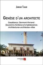 Couverture du livre « Genèse d'un architecte » de Jawhar Tahar aux éditions Editions Du Net