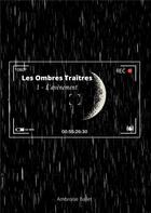 Couverture du livre « Les Ombres Traîtres : L'avènement » de Ballet Ambroise aux éditions Books On Demand