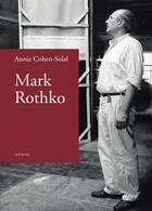Couverture du livre « Mark Rothko » de Annie Cohen-Solal aux éditions Actes Sud
