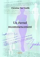 Couverture du livre « Un éternel recommencement » de Christine Yao Veuille aux éditions Edilivre