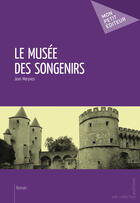 Couverture du livre « Le musée des songenirs » de Jean Maryves aux éditions Mon Petit Editeur