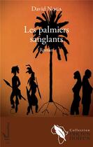 Couverture du livre « Les palmiers sanglants » de David Noga aux éditions L'harmattan