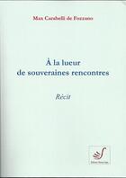 Couverture du livre « À la lueur de souveraines rencontres » de Max Carabelli De Fozzano aux éditions Thierry Sajat