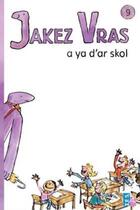 Couverture du livre « Jakez Vras t.9 ; a ya d'ar skol » de Quentin Blake et Ellen Blance et Ann Cook aux éditions Tes