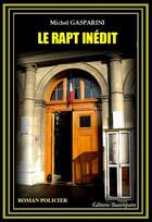 Couverture du livre « Le rapt inédit » de Michel Gasparini aux éditions Beaurepaire