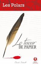 Couverture du livre « Le tueur de papier » de Claude Schmitt aux éditions Bastberg