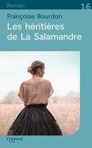 Couverture du livre « Les héritières de La Salamandre » de Francoise Bourdon aux éditions Feryane