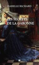 Couverture du livre « Les secrets de la Garonne » de Isabelle Richard aux éditions T.d.o