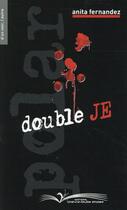 Couverture du livre « Double je » de Anita Fernandez aux éditions Chevre Feuille Etoilee