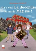 Couverture du livre « On a volé La Joconde au musée Matisse ! » de Chaput Dominique aux éditions Campanile