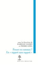 Couverture du livre « Penser en commun ? un rapport sans rapport » de Isabel Ullern et Pierre Gisel aux éditions Beauchesne
