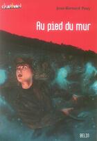 Couverture du livre « Au pied du mur » de Jean-Bernard Pouy aux éditions Belin