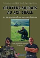 Couverture du livre « Citoyens-soldats au xxie siecle - une reserve operationnelle pour une armee professionnelle » de Goyet Alexandre aux éditions Lavauzelle