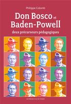 Couverture du livre « Don Bosco et Baden-Powell, deux précurseurs pédagogiques » de Philippe Colomb aux éditions Presses D'ile De France