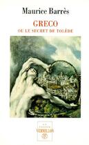 Couverture du livre « Greco ou Le secret de Tolède » de Maurice Barres aux éditions Table Ronde