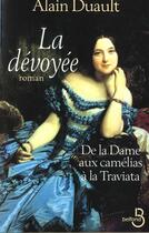 Couverture du livre « La Devoyee ; Le Roman De La Traviata » de Alain Duault aux éditions Belfond