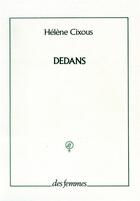 Couverture du livre « Dedans » de Helene Cixous aux éditions Des Femmes