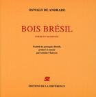 Couverture du livre « Bois Brésil » de Oswald De Andrade aux éditions La Difference