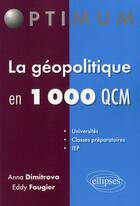 Couverture du livre « La geopolitique en 1000 qcm » de Fougier/Dimitrova aux éditions Ellipses