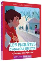 Couverture du livre « Les enquêtes d'Anatole Bristol Tome 6 : impasse des mystères » de Sophie Laroche et Carine Hinder aux éditions Auzou