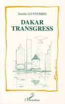 Couverture du livre « Dakar transgress » de Samba Lo Nyombo aux éditions L'harmattan