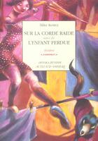 Couverture du livre « Sur la corde raide ; l'enfant perdue » de Mike Kenny aux éditions Actes Sud