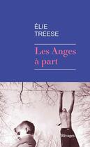 Couverture du livre « Les anges à part » de Elie Treese aux éditions Éditions Rivages