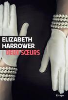Couverture du livre « Deux soeurs » de Elizabeth Harrower aux éditions Rivages