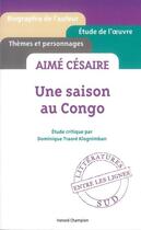 Couverture du livre « Aimé Césaire ; une saison au Congo » de Dominique Traore Klognimban aux éditions Honore Champion