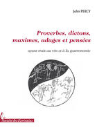 Couverture du livre « Proverbes, dictons, maximes, adages et pensées » de John Percy aux éditions Societe Des Ecrivains