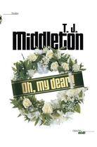Couverture du livre « Oh my dear ! » de T. J. Middleton aux éditions Le Cherche-midi