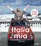 Couverture du livre « Italia mia » de Luana Belmondo aux éditions Cherche Midi