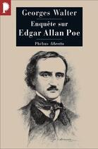 Couverture du livre « Enquête sur Edgar Allan Poe » de Georges Walter aux éditions Libretto