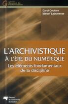 Couverture du livre « L'archivistique à l'ère du numérique » de Carol Couture et Marcel Lajeunesse aux éditions Pu De Quebec