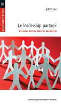 Couverture du livre « Le leadership partage - deuxieme edition revue et augmentee » de Luc Edith aux éditions Les Presses De L'universite De Montreal