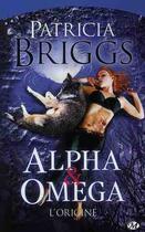 Couverture du livre « Alpha & omega : l'origine » de Patricia Briggs aux éditions Milady
