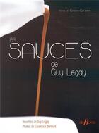 Couverture du livre « Les sauces de Guy Legay » de Laurence Barruel et Guy Legay aux éditions De Boree