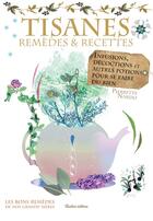 Couverture du livre « Tisanes ; remèdes et recettes » de Pierrette Nardo aux éditions Rustica