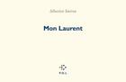 Couverture du livre « Mon Laurent » de Sébastien Smirou aux éditions P.o.l