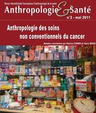 Couverture du livre « ANTHROPOLOGIE & SANTE T.2/11 ; anthropologie des soins non conventionnels du cancer » de Anthropologie & Sante aux éditions Association Amades