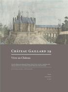 Couverture du livre « Château Gaillard, n° 29 : Études de castellologie médiévale » de Ettel Peter aux éditions Pu De Caen