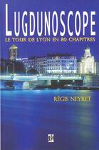 Couverture du livre « Lugdunoscope 2000 » de Regis Neyret aux éditions Elah