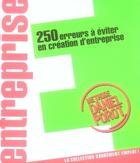 Couverture du livre « 250 erreurs à éviter en création d'entreprise » de Daniel Porot aux éditions L'entreprise