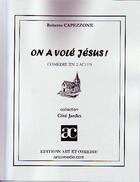 Couverture du livre « On a volé Jésus ! » de Roberto Capezzone aux éditions Art Et Comedie