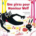 Couverture du livre « Une pizza pour monsieur Wolf » de Anne-Gaelle Balpe et Elodie Durand aux éditions Elan Vert