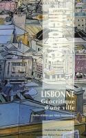 Couverture du livre « Lisbonne, géocritique d'une ville » de Alain Montandon aux éditions Pu De Clermont Ferrand