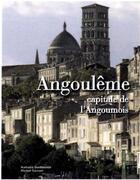 Couverture du livre « Angoulême, capitale de l'Angoumois » de Michel Garnier et Nathalie Guillaumin aux éditions Geste