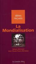 Couverture du livre « La mondialisation (3e édition) » de Sylvain Allemand et Jean-Claude Ruano-Borbalan aux éditions Le Cavalier Bleu