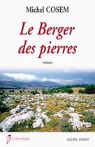 Couverture du livre « Berger des pierres » de Michel Cosem aux éditions Lucien Souny